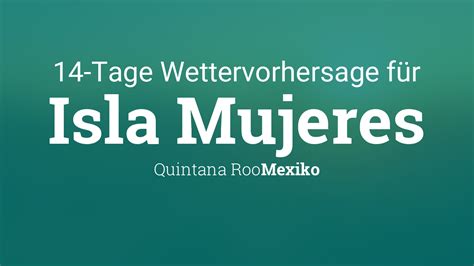 wetter isla mujeres|Tiempo en Isla Mujeres, Quintana Roo